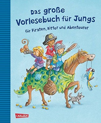 Das große Vorlesebuch für Jungs - für Piraten, Ritter und Abenteuerer