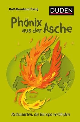 Phönix aus der Asche - Redensarten, die Europa verbinden