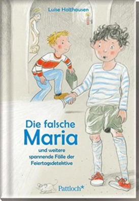 Die falsche Maria und weitere spannende Fälle der Feiertagsdetektive