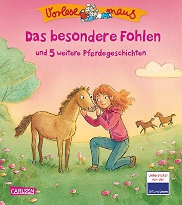 Das besondere Fohlen und 5 weitere Pferdegeschichten