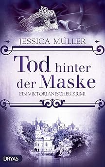 Tod hinter der Maske - Ein viktorianischer Krimi