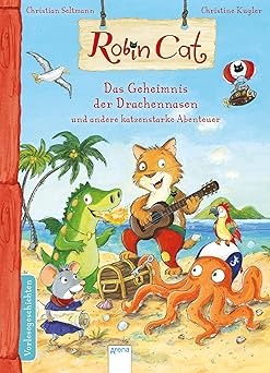Robin Cat - Das Geheimnis der Drachennasen und andere katzenstarke Abenteuer