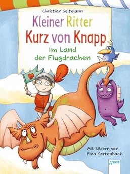 Kleiner Ritter: Kurz von Knapp - Im Land der Flugdrachen