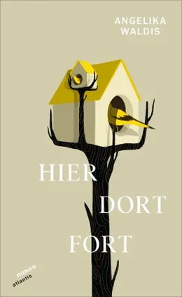 Hier. Dort. Fort.
