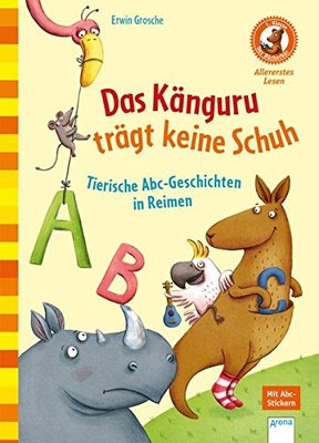 Das Känguru trägt keine Schuh - Tierische Abc-Geschichten in Reimen