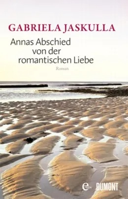 Annas Abschied von der romantischen Liebe